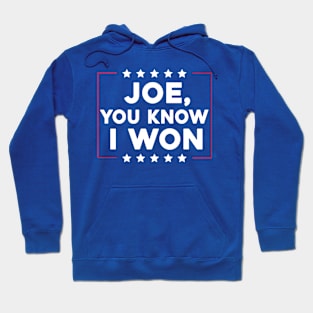 Joe You Know I Won Hoodie